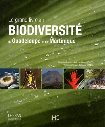 LE GRAND LIVRE DE LA BIOVERSITE DE LA GUADELOUPE ET DE LA MARTINIQUE