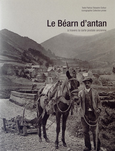LE BEARN D'ANTAN A TRAVERS LA CARTE POSTALE ANCIENNE