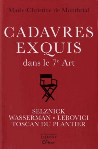CADAVRES EXQUIS DANS LE 7E ART - QUATRE CREATEURS DU CINEMA MONDIAL