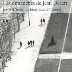 LES DIMANCHES DE JEAN DEZERT/L'HORIZON CHIMERIQUE ET CONTES