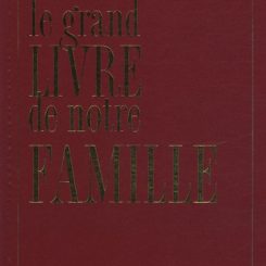 LE GRAND LIVRE DE NOTRE FAMILLE