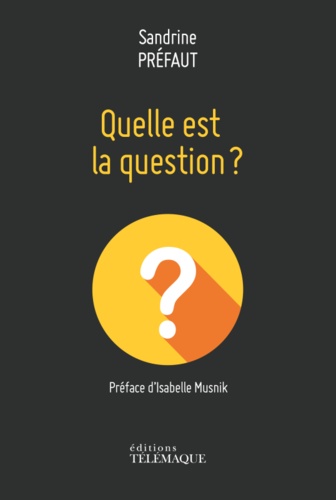 QUELLE EST LA QUESTION ?