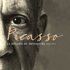 PICASSO - LE REGARD DU MINOTAURE - 1881-1937 T1