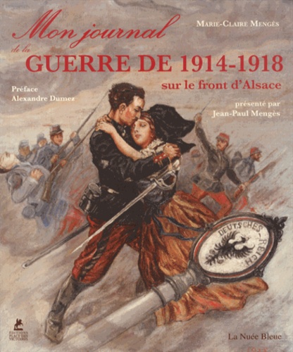MON JOURNAL DE GUERRE 1914-18 SUR LE FRONT D'ALSACE