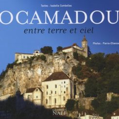 ROCAMADOUR : ENTRE TERRE ET CIEL