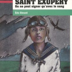 ANTOINE DE SAINT EXUPERY - ON NE PEUT SIGNER QU'AVEC LE SANG