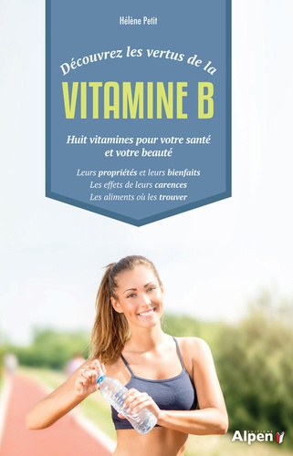 DECOUVREZ LES VERTUS DE LA VITAMINE B