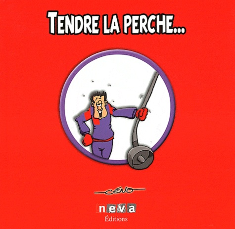 TENDRE LA PERCHE