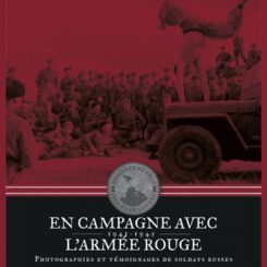 EN CAMPAGNE AVEC L'ARMEE ROUGE - PHOTOGRAPHIES ET