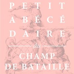 PETIT ABECEDAIRE DU CHAMP DE BATAILLE