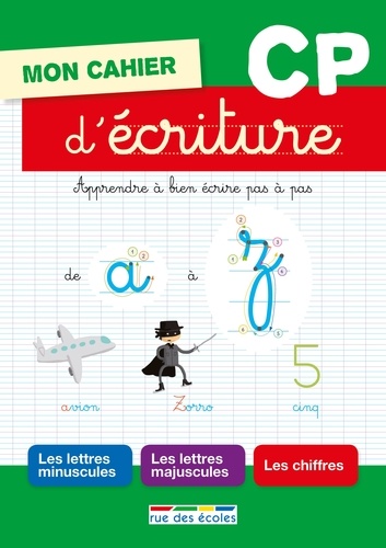 MON CAHIER D'ECRITURE CP - APPRENDRE A BIEN ECRIRE PAS A PAS