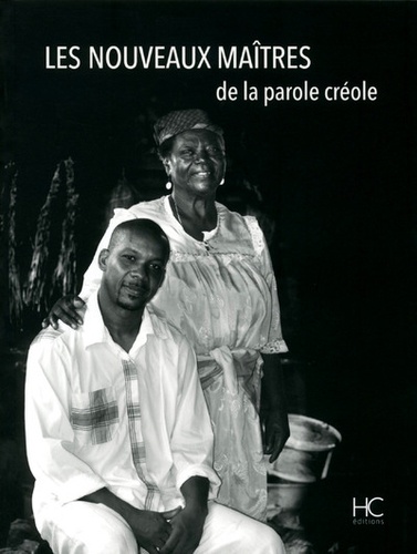 LES NOUVEAUX MAITRES DE LA PAROLE CREOLE