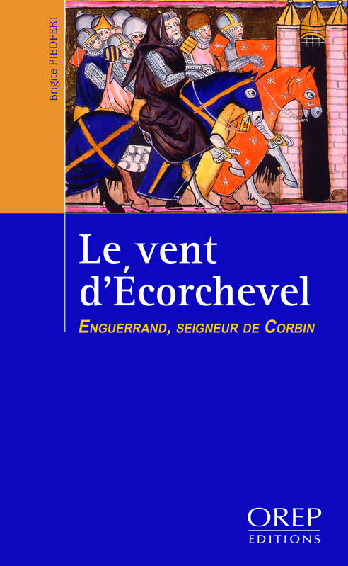 LE VENT D'ECORCHEVEL - ENGUERRAND, SEIGNEUR DE CORBIN - T1