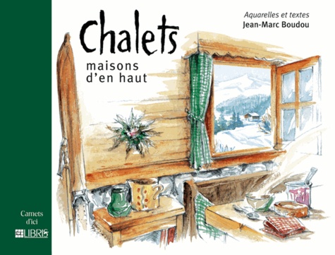 CHALETS, MAISONS D'EN HAUT
