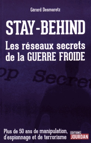 STAY-BEHIND - LES RESEAUX SECRETS DE LA GUERRE FROIDE