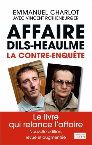 L'AFFAIRE DILS-HEAULME - LA CONTRE-ENQUETE