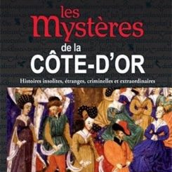 LES MYSTERES DE LA COTE D'OR