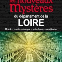 LES NOUVEAUX MYSTERES DU DEPARTEMENT DE LA LOIRE