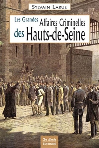 LES GRANDES AFFAIRES CRIMINELLES DES HAUTS DE SEINE