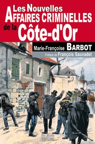 LES NOUVELLES AFFAIRES CRIMINELLES DE LA COTE D'OR