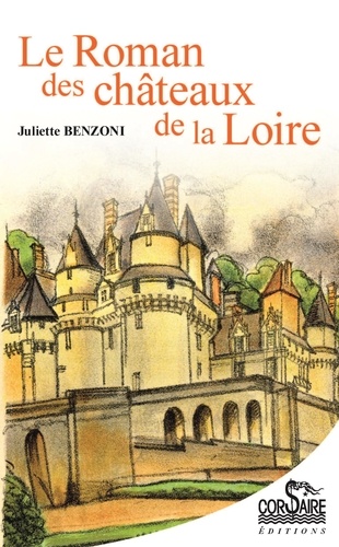LE ROMAN DES CHATEAUX DE LA LOIRE