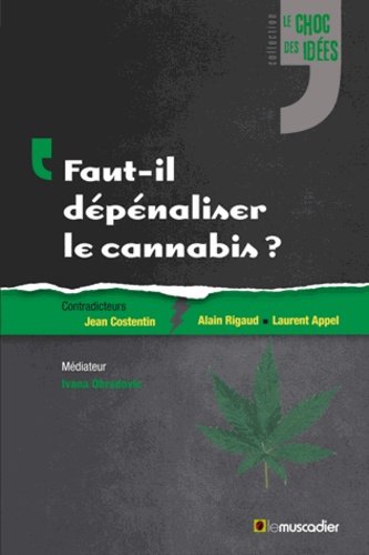 FAUT IL DEPENALISER LE CANNABIS ?
