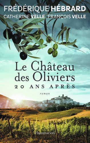 LE CHÂTEAU DES OLIVIERS - 20 ANS APRES