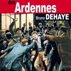 LES GRANDES AFFAIRES CRIMINELLES DES ARDENNES