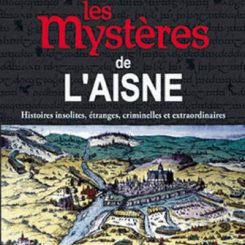 LES MYSTERES DE L'AISNE