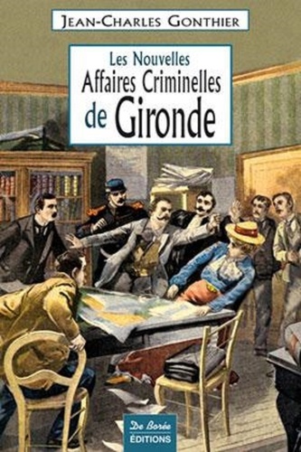 LES NOUVELLES AFFAIRES CRIMINELLES DE LA GIRONDE