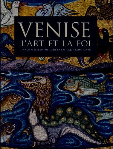 VENISE - L'ART ET LA FOI - L'ANCIEN TESTAMENT DANS LA BASILIQUE SAINT-MARC