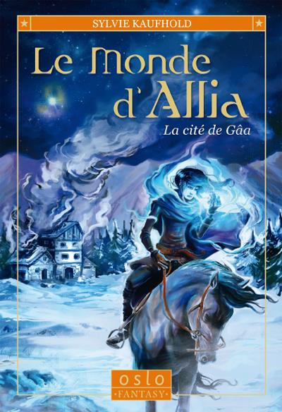 LE MONDE D'ALLIA - T1 - LA CITE DE GÂA
