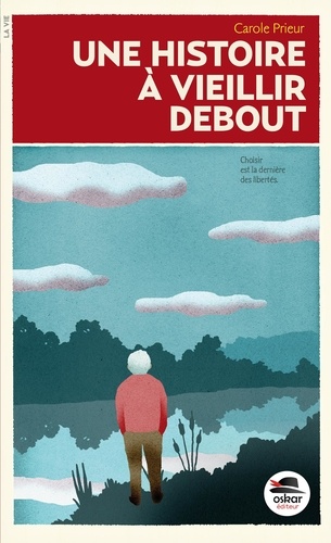 UNE HISTOIRE A VIEILLIR DEBOUT