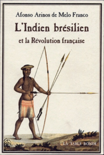 L'INDIEN BRESILIEN ET LA REVOLUTION FRANCAISE