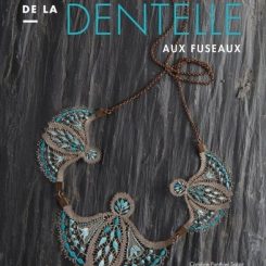 LES COULEURS DE LA DENTELLE AUX FUSEAUX
