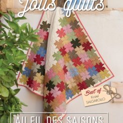 JOLIS QUILTS - AU FIL DES SAISONS