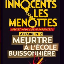 AUX INNOCENTS LES MENOTTES - MEURTRE A L'ECOLE BUISSONNIERE