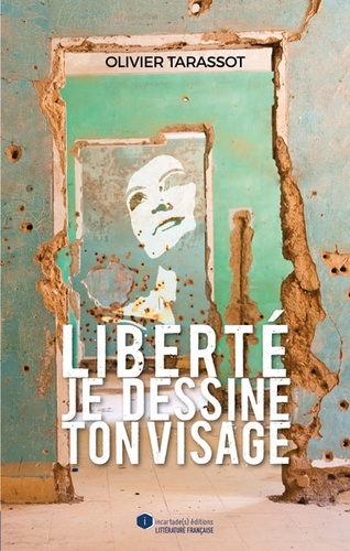 LIBERTE, JE DESSINE TON VISAGE