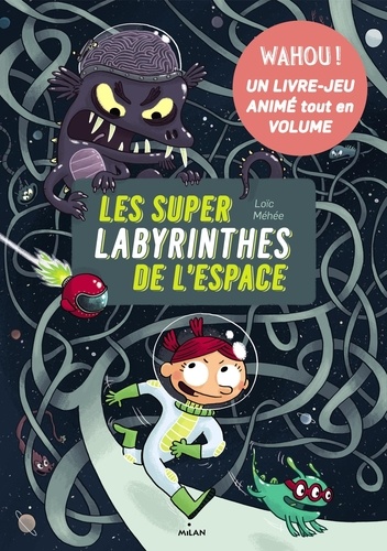 LES SUPER LABYRINTHES DE L'ESPACE