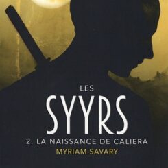LES SYYRS T2 - LA NAISSANCE DE CALIERA