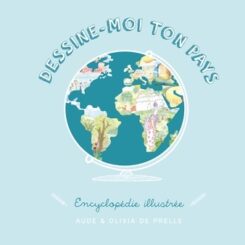 DESSINE-MOI TON PAYS - ENCYCLOPEDIE ILLUSTREE