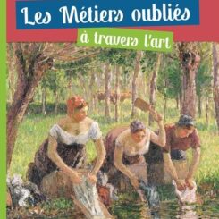 LES METIERS OUBLIES A TRAVERS L'ART