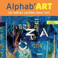 ALPHAB'ART - LES LETTRES CACHEES DANS L'ART