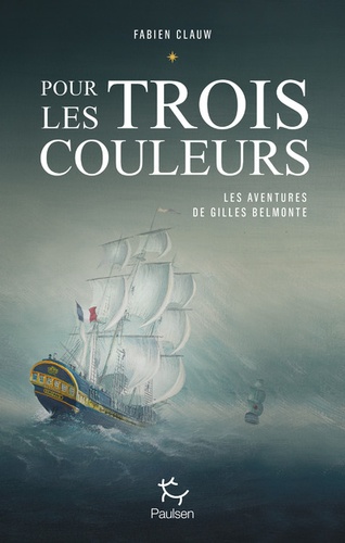 LES AVENTURES DE GILLES BELMONTE - T1 - POUR LES TROIS COULEURS
