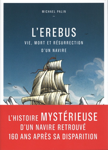 L'EREBUS - VIE, MORT ET RESURRECTION D'UN NAVIRE