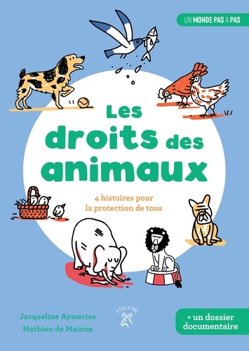 LES DROITS DES ANIMAUX - 4 HISTOIRES POUR LA PROTECTION DE TOUS