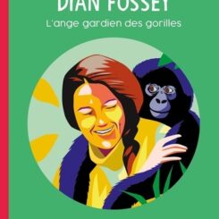 DIAN FOSSEY - L'ANGE GARDIEN DES GORILLES