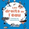 LES DROITS DE L'EAU - 4 HISTOIRES AUX SOURCES DE LA VIE