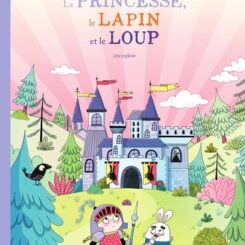 LA PRINCESSE, LE LAPIN ET LE LOUP