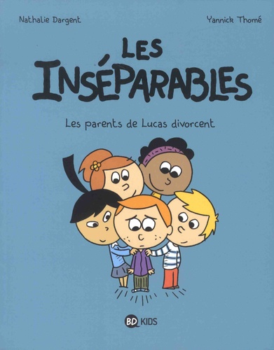 LES INSEPARABLES - T1 - LES PARENTS DE LUCAS DIVORCENT